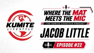 Jacob Little: 8 Years, No Gold, No Quitting Until Now | Kumite Lifestyle Podcast