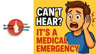 Dr. Kim's ENT Talk - 4. Hearing loss! Emergency?!