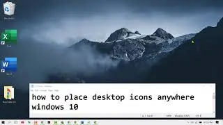 how to place desktop icons anywhere windows 10