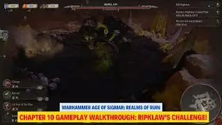 Warhammer Age of Sigmar: Realms of Ruin - Chapter 10 Gameplay Walkthrough: Ripklaw's Challenge!
