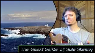 The Great Selkie of Sule Skerry - Michael Kelly - (Traditional - Child Ballad #113)