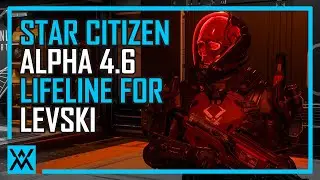 🔴 STAR CITIZEN | LIFELINE FOR LEVSKI | (ALPHA 4.6)  - LIVE