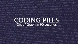 Depth first Search of Graph (Dfs) in 90 seconds.