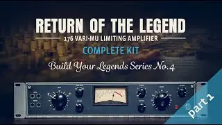 176 VARI-MU Limiting Amplifier Complete Kit - Episode 1