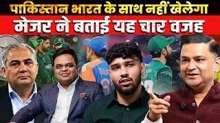 Why Pakistan Won’t Play India, Four Reasons Explained by Major Gaurav Arya |Majorly Right