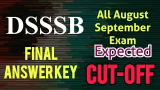 DSSSB FINAL ANSWER KEY ✅ DSSSB ALL POST FINAL ANSWER KEY 🔥 EXPECTED CUTOFF ☑️