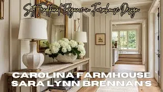 Carolina Farmhouse  Sara Lynn Brennan&rsquo;s Soft Traditional Elegance in Farmhouse Design