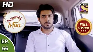 Indiawaali Maa - Ep 66 - Full Episode - 30th November, 2020