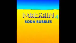 Mackaina - Soda Bubbles