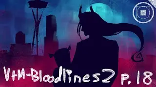 [VOD] VtM -- Bloodlines 2, Tremere playthrough p.18