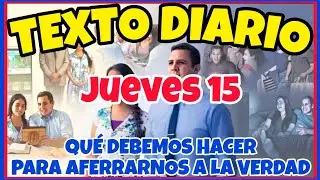 🟢𝐓𝐄𝐗𝐓𝐎 𝐃𝐈𝐀𝐑𝐈𝐎 𝐃𝐄 𝐇𝐎𝐘 𝐉𝐖 ✅️ QU&Eacute; DEBEMOS HACER PARA AFERRARNOS A LA VERDAD -Jueves 15 de enero de 2026