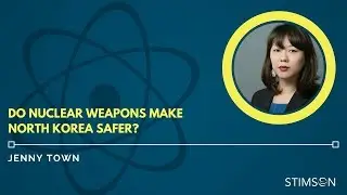 Jenny Town on Whether Nuclear Weapons Make North Korea Safer