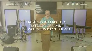 From Pain to Purpose: A Testimony of Family Reconciliation Through Faith | Kyle Mazzarino