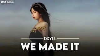 DXYLL - We Made It ( No Copyright Music ) &bull; DBX Release