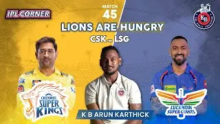 CSK vs LSG 2023 | Lions are hungry | Match - 45 | IPL Corner 2023