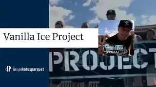 Vanilla Ice Project | Grupo Indusparquet