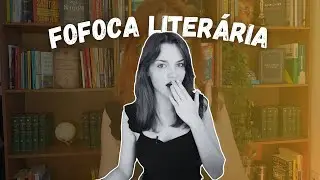 AS MELHORES FOFOCAS LITER&Aacute;RIAS