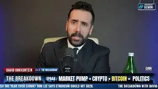 THE BREAKDOWN #644 - BITCOIN & MARKETS -- POLITICAL TALK PT 2