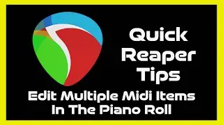 Советы Reaper 22: редактирование нескольких MIDI-файлов в Piano Roll