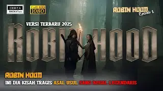 ROBIN HOOD TERBARU 2025 🏹❤️&zwj;🔥 KISAH KELAM MASA LALU BEGAL LEGENDARIS alur cerita film #ceritasingkat