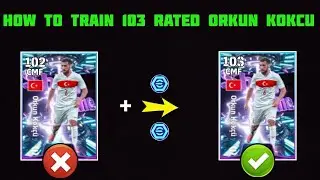 Как тренировать Оркуна Кокчу 103 с рейтингом в efootball 2026.