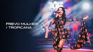 Juliette - Frevo Mulher / Tropicana - Ao Vivo