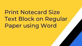 Print Notecard Size Text Block on Regular Paper Using Word