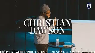 Spiritual Enrichment Week | Pastor Christian Dawson (2/7/23)