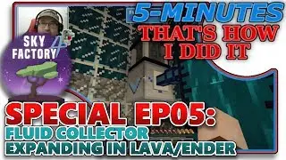 [SKYFACTORY 4] СПЕЦИАЛЬНЫЙ ВЫПУСК №05 &mdash; СБОРНИК ЖИДКОСТИ &mdash; КАК РАСШИРЯТЬСЯ В ЖИДКОЙ ЛАВЕ/ЭНДЕРЕ (ПОМОЩЬ/РУКОВОДСТВО)