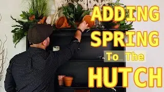 Decorating The Top Of The Hutch In The Dining Room For Spring / Makeover On A Budget