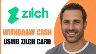 How To Withdraw Cash Using Zilch Card (Step By Step)