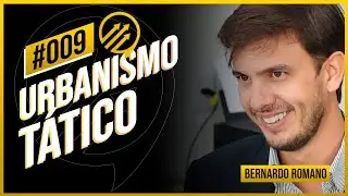 Urbanismo T&aacute;tico - Altamente Rent&aacute;vel com Bernardo Romano