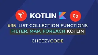 Kotlin Map, Filter, ForEach | Higher Order Functions | Cheezycode #35