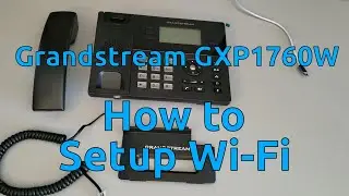 Grandstream GXP1760W How to setup WiFi