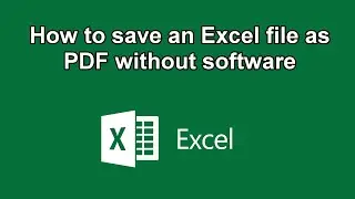 How to save an Excel file as PDF without software