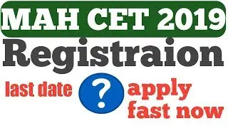 MAH CET 2019 LAST DATE FOR REGISTRATION ?|| APPLY DATE
