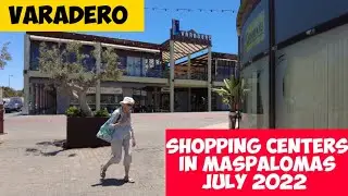 Gran Canaria🛍️SHOPPING CENTERS IN MASPALOMAS - VARADERO - JULY - 2022 CANARY ISLANDS