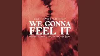 We Gonna Feel It (Extended Version)