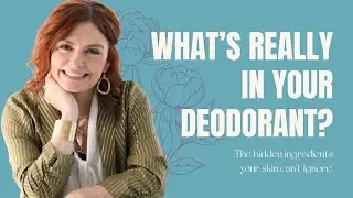 What&rsquo;s Really Hiding in Your Deodorant (and What to Use Instead)