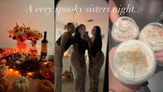 Spooky girls night w/ my sisters