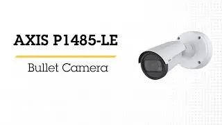 AXIS P1485-LE 28 mm: high-performance surveillance camera