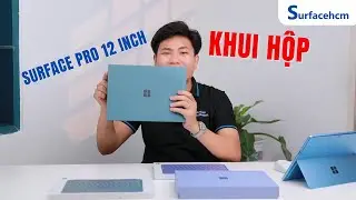 Khui hộp Surface Pro 12 inch: NHỎ GỌN - MỚI MẺ - ĐẸP!