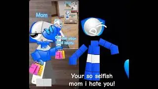 mom I know that your so selfish! do you know how hard it is you yell at  the kids when I hear you 😡
