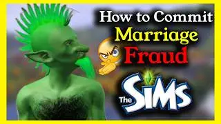 How to Commit Marriage Fraud in Sims 3