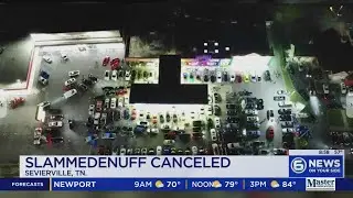 Slammedenuff&nbsp;car show cancelled in Sevierville