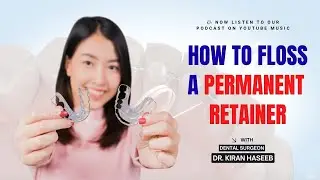 Retainers After Aligners/Braces. Which Retainer Is Best For You? Best Way To Floss Your Braces.