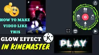 edit video like a pro only kinemaster || glow effect + shakeit effect  download