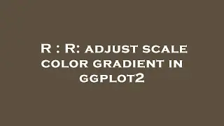R : R: adjust scale color gradient in ggplot2
