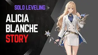 Alicia Blanche Story | SOLO LEVELING