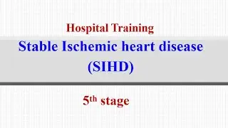 Hospital Training / Internal medicine : Stable Ischemic heart disease (SIHD) Dr. Raniah  2024/2025.